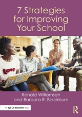 7 Strategies for Improving Your School - WILLIAMSON,  Ronald (Eastern Michigan University, USA) ; Blackburn, Barbara R. (Blackburn Consulting Group) - 9781138391482