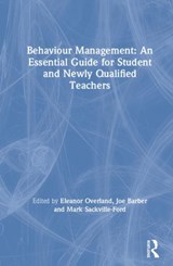 Behaviour Management: An Essential Guide for Student and Newly Qualified Teachers - Eleanor Overland ; Joe Barber ; Mark Sackville-Ford - 9781138392632
