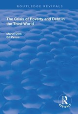 The Crisis of Poverty and Debt in the Third World - Martin Dent ; Bill Peters - 9781138393028