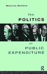 The Politics of Public Expenditure - Maurice Mullard - 9781138408272