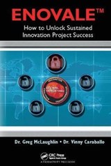 ENOVALE - GREG (INNOVATION PROCESSES AND SOLUTIONS,  LLC, California, USA) McLaughlin ; Vinny (Global Targeting, Hawthorn Woods, Illinois, USA) Caraballo - 9781138409415