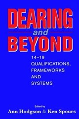 Dearing and Beyond - ANN HODGSON ; KEN (BOTH OF INSTITUTE OF EDUCATION,  University of London) Spours - 9781138420793