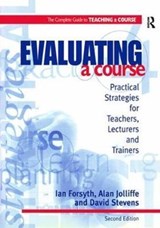 Evaluating a Course - IAN FORSYTH ; ALAN JOLLIFFE ; DAVID (THE DARTMOUTH INSTITUTE FOR HEALTH POLICY AND CLINICAL PRACTICE,  Lebanon, NH, USA) Stevens - 9781138421585