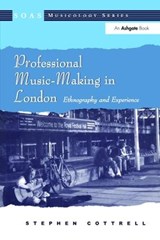 Professional Music-Making in London - Stephen Cottrell - 9781138425095