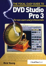 Focal Easy Guide to DVD Studio Pro 3 - Rick Young - 9781138426092