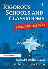 Rigorous Schools and Classrooms - RONALD (EASTERN MICHIGAN UNIVERSITY,  USA.) Williamson - 9781138435551
