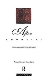 After Khomeini - ANOUSHIRAVAN (UNIVERSITY OF DURHAM,  UK) Ehteshami - 9781138436787