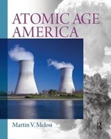 Atomic Age America - Martin V. Melosi - 9781138452305