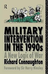 Military Intervention in the 1990s - Colonel Richard M Connaughton - 9781138452312