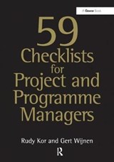 59 Checklists for Project and Programme Managers - Rudy Kor ; Gert Wijnen - 9781138460966