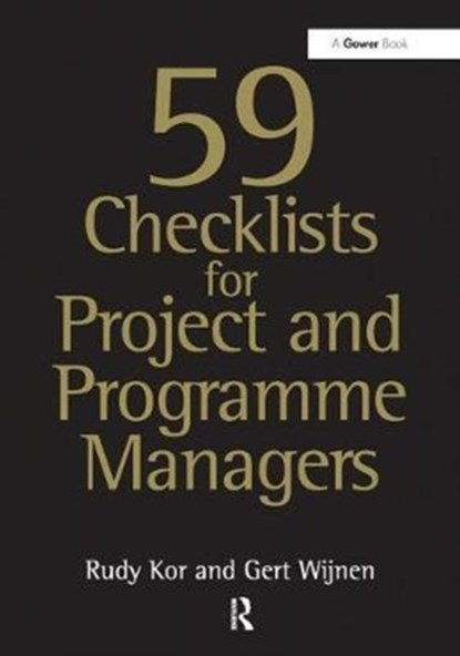 59 Checklists for Project and Programme Managers, Rudy Kor ; Gert Wijnen - Gebonden - 9781138460966