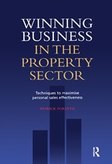 Winning Business in the Property Sector - Patrick Forsyth - 9781138461352
