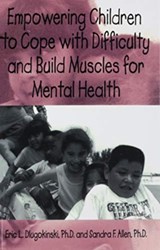 Empowering Children To Cope With Difficulty And Build Muscles For Mental health - Eric L. Dlugokinksi ; Sandra F. Allen - 9781138462663