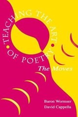 Teaching the Art of Poetry - Baron Wormser ; A. David Cappella - 9781138465534