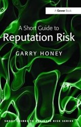 A Short Guide to Reputation Risk - Garry Honey - 9781138465640