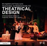 Teaching Introduction to Theatrical Design - Eric Appleton ; Tracey Lyons - 9781138473287