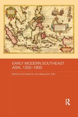 Early Modern Southeast Asia, 1350-1800 - Ooi Keat Gin ; Hoang Anh Tuan - 9781138476264