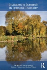 Invitation to Research in Practical Theology - Zoe (Cambridge Theological Federation Bennett ; Elaine Graham ; Stephen Pattison ; Heather Walton - 9781138478565