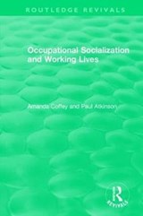 Occupational Socialization and Working Lives (1994) - AMANDA (UNIVERSITY OF CARDIFF,  UK) Coffey ; Paul (Cardiff University) Atkinson - 9781138480261