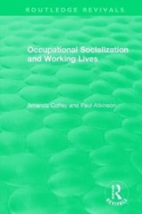 Occupational Socialization and Working Lives (1994) - AMANDA (UNIVERSITY OF CARDIFF,  UK) Coffey ; Paul (Cardiff University) Atkinson - 9781138480278
