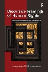 Discursive Framings of Human Rights - Karen-Margrethe Simonsen ; Jonas Ross Kjaergard - 9781138481916