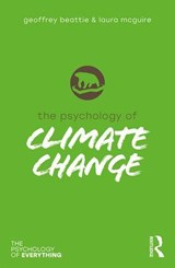 The Psychology of Climate Change | Beattie, Geoffrey (edge Hill University, Uk) ; McGuire, Laura | 