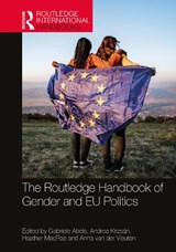 The Routledge Handbook of Gender and EU Politics - GABRIELE (UNIVERSITY OF TUBINGEN,  Germany) Abels ; Andrea (Central European University, Hungary) Krizsan ; Heather (York University, Canada) MacRae ; Anna (Radboud University, Netherlands.) van der Vleuten - 9781138485259