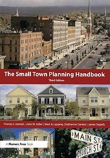 Small Town Planning Handbook, 3rd ed. - Thomas Daniels ; John Keller ; Mark Lapping ; Katherine Daniels ; James Segedy - 9781138487376