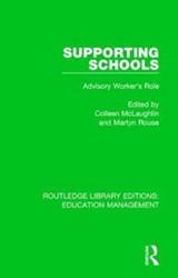 Supporting Schools - COLLEEN MCLAUGHLIN ; MARTYN (EMERITUS PROFESSOR OF SOCIAL AND EDUCATIONAL INCLUSION AT THE UNIVERSITY OF ABERDEEN,  UK.) Rouse - 9781138487949