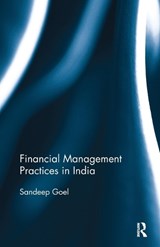 Financial Management Practices in India - SANDEEP (MANAGEMENT DEVELOPMENT INSTITUTE,  Gurgaon, India) Goel - 9781138488403