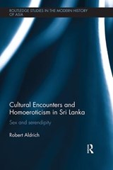 Cultural Encounters and Homoeroticism in Sri Lanka - Robert Aldrich - 9781138491502