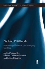 Disabled Childhoods - Janice McLaughlin ; Edmund Coleman-Fountain ; Emma Clavering - 9781138494503