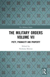 The Military Orders Volume VII - NICHOLAS (NOTTINGHAM TRENT UNIVERSITY,  UK) Morton - 9781138496835