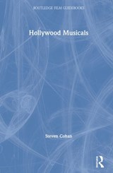 Hollywood Musicals - STEVEN (UNIVERSITY OF MARYLAND,  USA) Cohan - 9781138497443