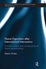 Peace Figuration after International Intervention - GEZIM (DUBLIN CITY UNIVERSITY,  Ireland) Visoka - 9781138498518