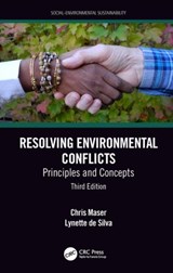 Resolving Environmental Conflicts - CHRIS (CONSULTANT IN FOREST ECOLOGY AND SUSTAINABLE FORESTRY PRACTICES,  Oregon, USA) Maser ; Lynette (Oregon State University) de Silva - 9781138498822