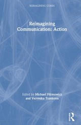Reimagining Communication: Action - MICHAEL (SIMON FRASER UNIVERSITY,  Canada) Filimowicz ; Veronika Tzankova - 9781138499041