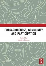 Precariousness, Community and Participation - MATTHEW (LANCASTER UNIVERSITY,  UK) Johnson - 9781138499317