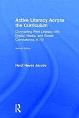 Active Literacy Across the Curriculum - HEIDI (CURRICULUM 21,  USA) Hayes Jacobs - 9781138502994