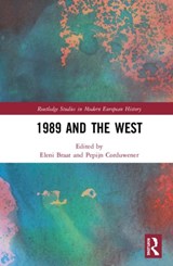 1989 and the West - ELENI (UTRECHT UNIVERSITY,  the Netherlands) Braat ; Pepijn (University of Groningen, the Netherlands) Corduwener - 9781138505070