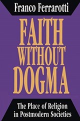 Faith without Dogma - Franco Ferrarotti - 9781138510005