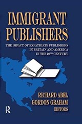 Immigrant Publishers - Richard Abel - 9781138510814