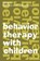 Behavior Therapy with Children, Anthony M. Graziano - Gebonden - 9781138519343