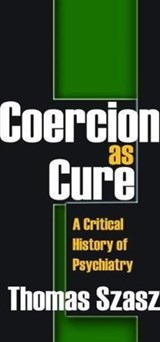 Coercion as Cure - Thomas Szasz - 9781138520714
