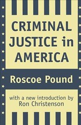 Criminal Justice in America - Roscoe Pound - 9781138521520