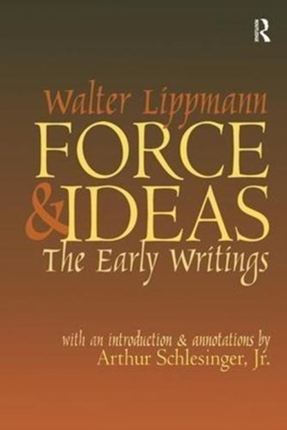 Force and Ideas, Walter Lippmann - Gebonden - 9781138523630