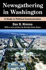 Newsgathering in Washington - NIMMO,  Dan ; Geyer, Georgie Anne - 9781138528901