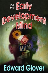 On the Early Development of Mind - Edward Glover - 9781138529236