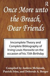 Once More Unto the Breach, Dear Friends - Irving Louis Horowitz ; Andrew McIntosh ; Patrick Ivins ; Deborah Berger - 9781138529274