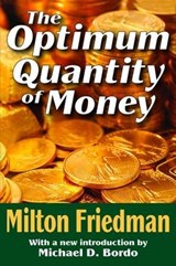 The Optimum Quantity of Money - Milton Friedman - 9781138537217